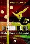 La patria del gol : fútbol y política en el Estado español