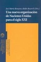 Una nueva organización de Naciones Unidas para el siglo XXI - Beneyto, José María