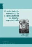 El sostenimiento de la Iglesia católica en España, nuevo modelo : actas del VII Simposio Internacional del Instituto Martín de Azpilcueta celebrado en Pamplona, del 24 al 26 de octubre de 2007