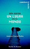 Aún queda un lugar en el mundo Aún queda un lugar en el mundo
