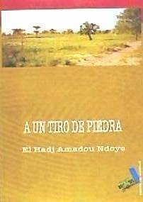 A un tiro de piedra - Ndoye, El Hadj Amadou