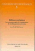 Delitos económicos : la respuesta penal a los rendimientos de la delincuencia económica