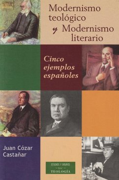 Modernismo teológico y modernismo literario : cinco ejemplos españoles - Cózar Castañar, Juan