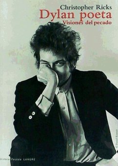 Dylan poeta : visiones del pecado - Ricks, Christopher