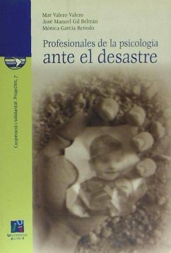 Profesionales de la psicología ante el desastre - García Renedo, Mónica; Gil Beltrán, José Manuel; Valero Valero, María del Mar . . . [et al.