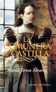 La comunera de Castilla - Álvarez, María Teresa