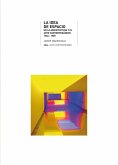 La idea de espacio : en la arquitectura y el arte contemporáneo 1960-1989