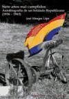 Siete años mal cumplidos : autobiografía de un soldado republicano - Mangas López, José