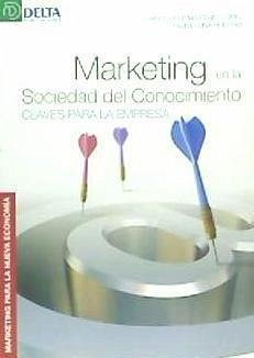 Marketing en la sociedad del conocimiento : claves para la empresa - Luna Huertas, Paula; Martínez López, Francisco José