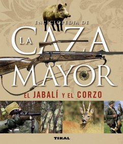 Enciclopedia de la caza mayor : el jabalí y el corzo - Cabanau, Laurent; Valet, Gilbert