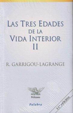 Las tres edades de la vida interior II - Garrigou Lagrange, Reginald