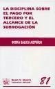 La disciplina sobre el pago por tercero y el alcance de la subrogación - Galicia Aizpurua, Gorka H.