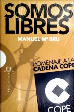 Somos libres : homenaje a la Cadena Cope - Bru Alonso, Manuel María