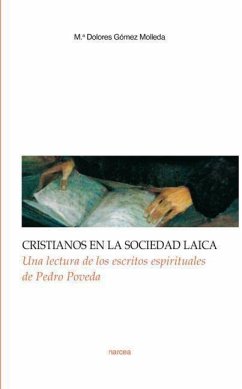 Cristianos en la sociedad laica : una lectura de los escritos espirituales de Pedro Pveda - Gómez Molleda, María Dolores