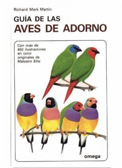 Guía de las aves de adorno - Martin, Richard Mark; Martín Camp, Marc . . . [et al.