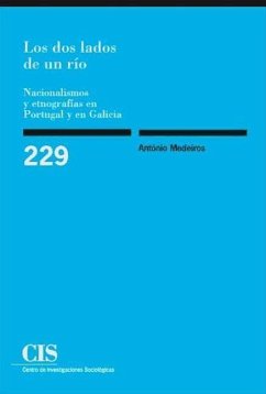 Los dos lados de un río : nacionalismos y etnografías en Portugal y en Galicia - Medeiros, Antonio