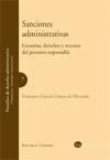 Sanciones administrativas : garantías, derechos y recursos del presunto responsable - García Gómez de Mercado, Francisco