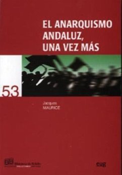 El anarquismo andaluz, una vez más - Maurice, Jacques . . . [et al.