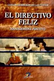 El directivo feliz : management positivo