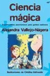 Ciencia mágica - Vallejo-Nágera, Alejandra