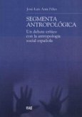 Segmenta antropológica : un debate crítico con la antropología social española