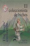 El coleccionista de bichos = The bugs' collector El coleccionista de bichos = The bugs' collector