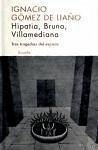 Hipatia, Bruno, Villamediana : tres tragedias del espíritu