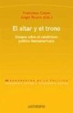 El altar y el trono : ensayos sobre el catolicismo político iberoamericano