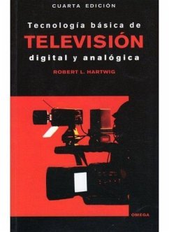 Tecnología básica en televisión digital y analógica - Hartwig, Robert L.