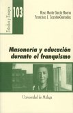 Masonería y educación durante el franquismo : la "ilustre inspectora" María Victoria Díaz Riva