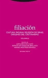 Filiación II : cultura pagana, religión de Israel, orígenes del cristianismo : actas de las III y IV Jornadas de Estudio 