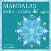 Mandalas de los cristales del agua - Illustrator: Falcón Falcón, Gloria