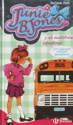 Junie B. Jones y el autobús apestoso - Park, Barbara; Oro Pradera, Begon~a