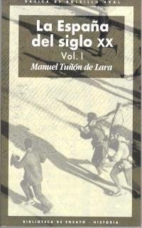 La España del siglo XX - Tuñón De Lara, Manuel