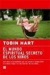 El mundo espiritual secreto de los niños - Hart, Tobin