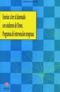 Enseñar a leer al alumnado con síndrome de Down : programas de intervención temprana - Comes Nolla, Gabriel