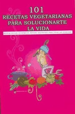 101 recetas vegetarianas para solucionarte la vida - Moreno, Ana; Moreno Medina, Ana