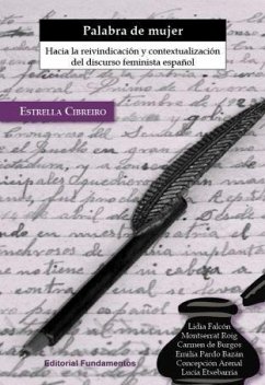 Palabra de mujer : hacia la reivindicación y recontextualización del discurso feminista español - Cibreiro-Couce, Estrella