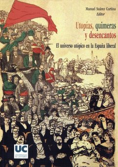 Utopías, quimeras y desencantos : el universo utópico en la España liberal - Suárez Cortina, Manuel