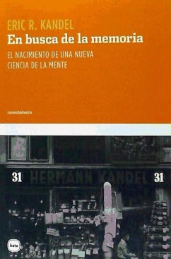 En busca de la memoria : una nueva ciencia de la mente - Kandel, Eric R.