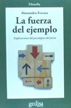 La fuerza del ejemplo : ensayos sobre el paradigma del juicio - Ferrara, Alessandro