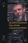 ¿ ES ÚTIL LA ECONOMÍA ? UNA MIRADA A LOS PREMIOS NOBEL