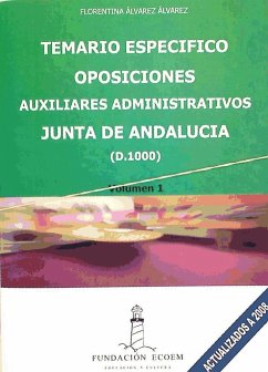 Oposiciones Auxiliares Administrativos, Junta de Andalucía (D-1000). Temario específico - Álvarez Álvarez, Florentina
