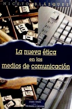 La nueva ética en los medios de comunicación : problemas y dilemas de los informadores - Blázquez, Niceto