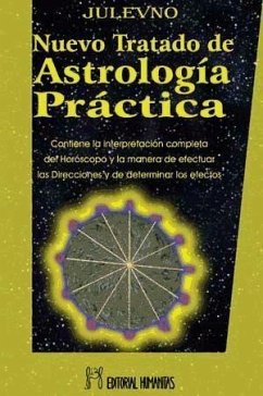 Nuevo tratado de astrología práctica : contiene la interpretación completa del horóscopo y la manera de efectuar las direcciones y de determinar los efectos - Julevno