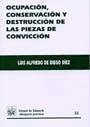 Ocupación, conservación y destrucción de las piezas de convicción - Diego Díez, Luis Alfredo de