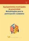 Equipamientos de proximidad : metodologías para la participación ciudadana - Fundación Kaleidós
