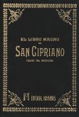 El libro magno de San Cipriano : tesoro del hechicero