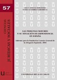 Las personas mayores y su situación de dependencia en España : informe para la Fundación Consejo General de la Abogacía Española, 2005