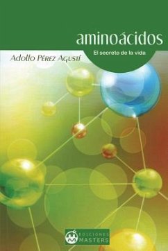 Aminoácidos: El secreto de la vida - Perez Agusti, Adolfo